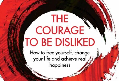 The Courage to be Disliked